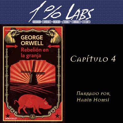 REBELIÓN EN LA GRANJA (George Orwell) | Audiolibro | Capítulo 4 | Narrado por Habib Homsi