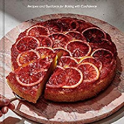 Download Now [PDF/EPUB] Dessert Person: Recipes and Guidance for Baking with Confidence: A Baking Book Full Access