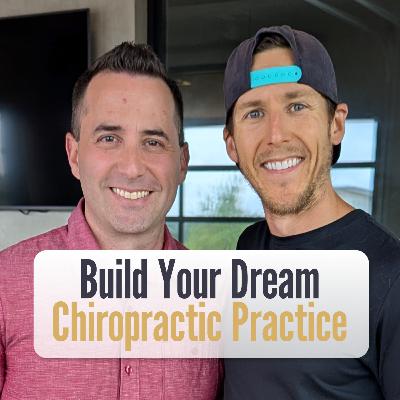 200 - From Anxiety to Abundance: Building a 250k Chiropractic Practice