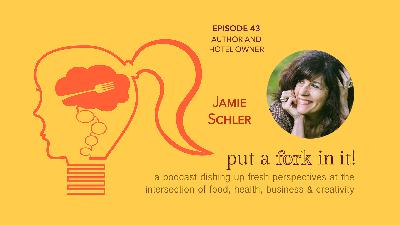 43: Jamie Schler, cookbook author, food writer, owner of Hotel Diderot