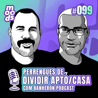 #99 Perrengues de dividir apto/casa com Banheron Podcast #99 Perrengues de dividir apto/casa com Banheron Podcast