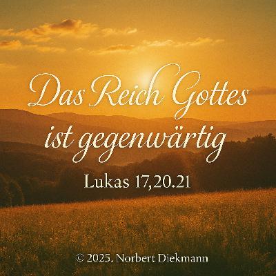Das Reich Gottes ist gegenwärtig