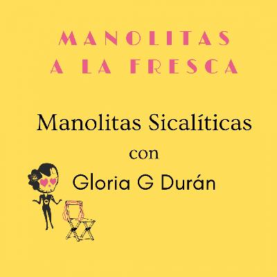 #01 Manolitas a la Fresca. Sicalípticas con Gloria Durán #01 Manolitas a la Fresca. Sicalípticas con Gloria Durán