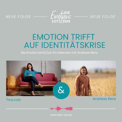 Emotion trifft auf Identitätskrise - Die Emotionslot(z)sin im Gespräch mit Andreas Renz