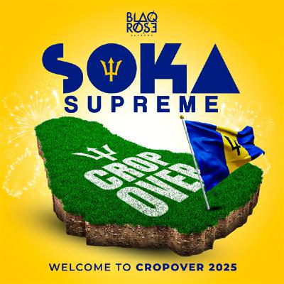 Soka Supreme 2025 - Welcome To Crop Over