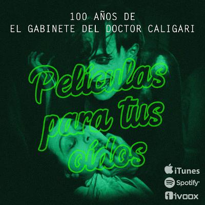 Ep6. 100 años de "El gabinete del Doctor Caligari" Ep6. 100 años de "El gabinete del Doctor Caligari"