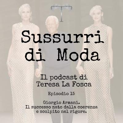 Episodio 15 - Giorgio Armani. Il successo nato dalla coerenza e scolpito nel rigore. Episodio 15 - Giorgio Armani. Il successo nato dalla coerenza e scolpito nel rigore.