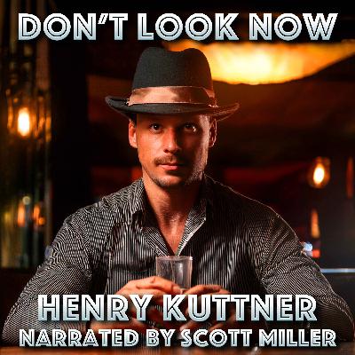 Don’t Look Now by Henry Kuttner