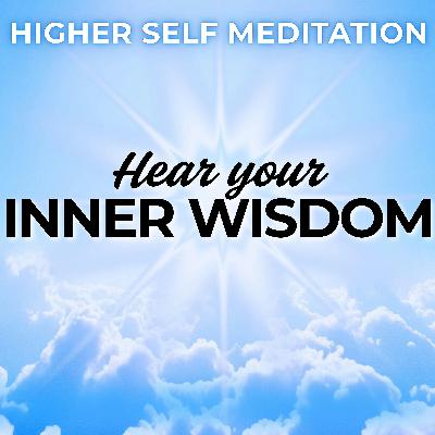 Connect to Your Higher Self Guided Meditation Connect to Your Higher Self Guided Meditation