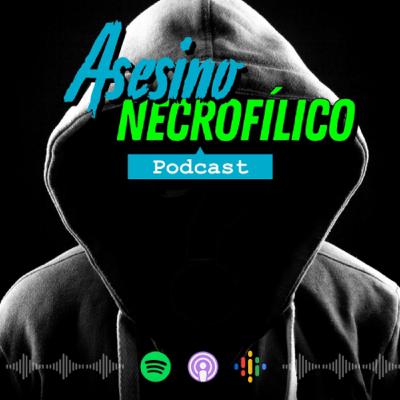 Cap. 21 El Hubiera Existe - “El asesino Necrofílico” Cap. 21 El Hubiera Existe - “El asesino Necrofílico”
