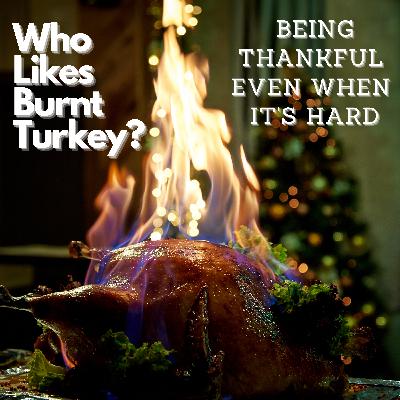 Who Likes Burnt Turkey?