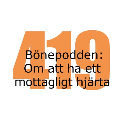 Bönepodden avsnitt 419 - Om att ha ett mottagligt hjärta