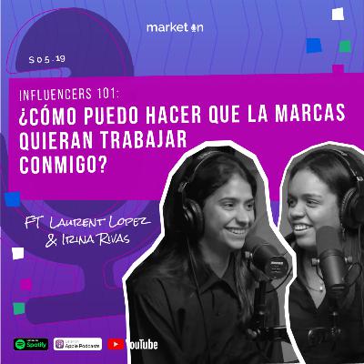 S05.19 - ¿Cómo puedo hacer que la marcas quieran trabajar conmigo? ft Laurent Lopez e Irina Rivas S05.19 - ¿Cómo puedo hacer que la marcas quieran trabajar conmigo? ft Laurent Lopez e Irina Rivas