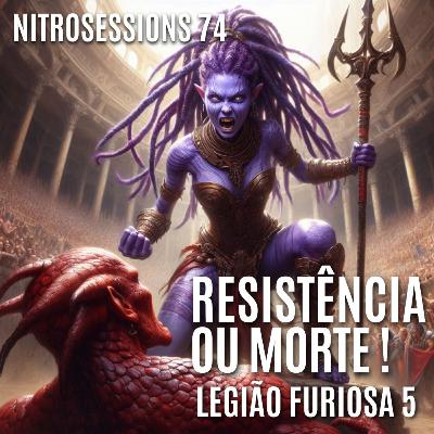 Legião Furiosa 5 - Resistência ou Morte | LEGIÃO RPG - OLD DRAGON 2E | NITROSESSIONS 74 Legião Furiosa 5 - Resistência ou Morte | LEGIÃO RPG - OLD DRAGON 2E | NITROSESSIONS 74
