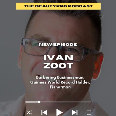 257. Ivan Zoot: Barbering Businessman, Guinness World Record Holder, Fisherman 257. Ivan Zoot: Barbering Businessman, Guinness World Record Holder, Fisherman