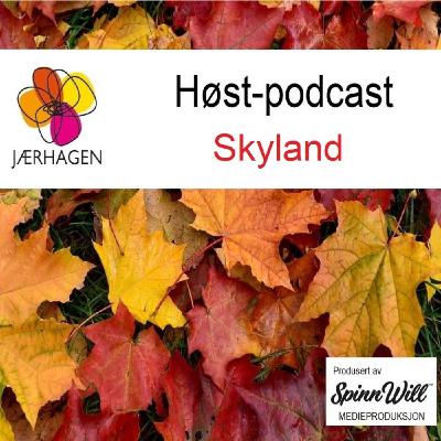 Jærhagen Høst-Podcast - Skyland