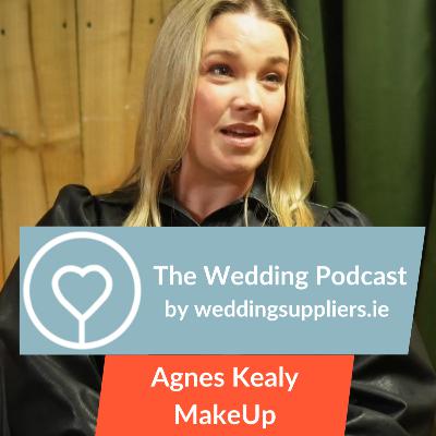 Agnes Kealy Make Up | The Wedding Podcast by weddingsuppliers.ie