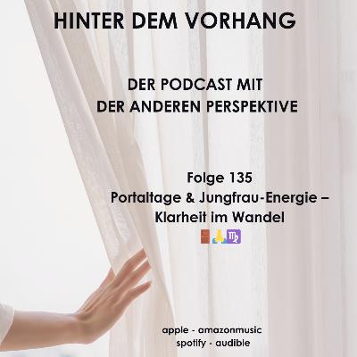 #135 - Portaltage & Jungfrau-Energie - Klarheit im Wandel ♍🙏🚪