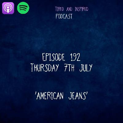 Episode 192 - American Jeans