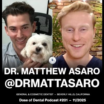 Dr. Matthew Asaro @drmattasaro - Dose of Dental Podcast #201 x Dr. Gallagher's Podcast