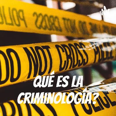 ¿Qué es la criminología?