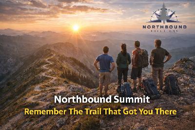 Northbound Summit - Remember The Trail That Got You There