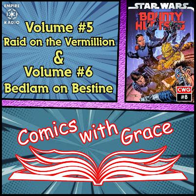 Comics with Grace #8: Bounty Hunters Vol. 5 & 6 (Podcast Ep. #338)