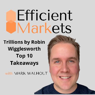 Trillions by Robin Wigglesworth - Top 10 Takeaways Trillions by Robin Wigglesworth - Top 10 Takeaways