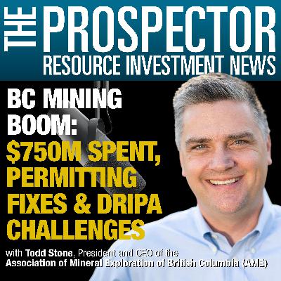 Todd Stone on BC Mining Boom: $750M Spent, Permitting Fixes & DRIPA Challenges