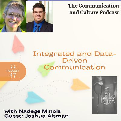 Episode 47 - Integrated and Data-Driven Communication