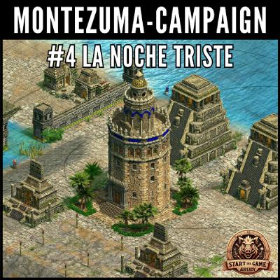 [ENG] Campaign: Montezuma #4 La Noche Triste