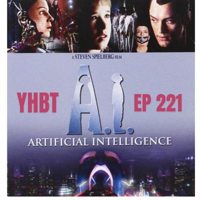 Episode 221 - A.I. Artificial Intelligence (Modern Fairy Tale month) Episode 221 - A.I. Artificial Intelligence (Modern Fairy Tale month)