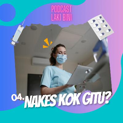 Obrolan 4 - Nakes Kok Gitu?