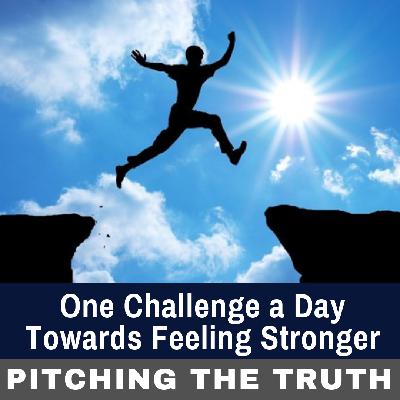 One Challenge a Day Towards Feeling Stronger