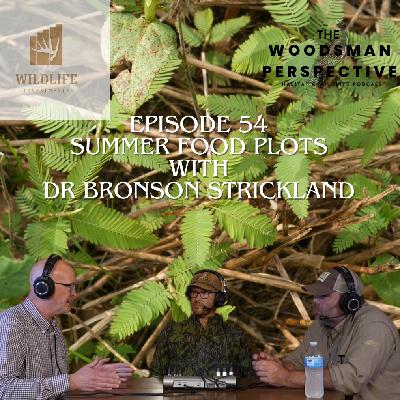 Episode 54: Summer Food Plots with Dr. Bronson Strickland