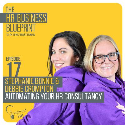 Automating your HR Consultancy with Stephanie Bonnie & Debbie Crompton
