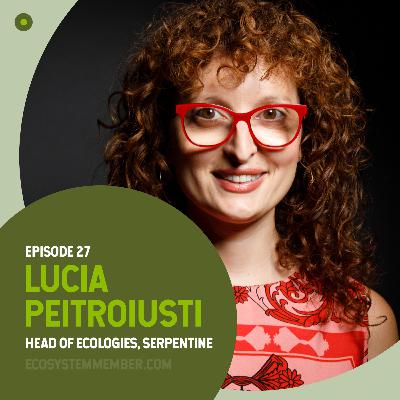What makes an ecological artist? with Lucia Pietroiusti, Head of Ecologies at the Serpentine What makes an ecological artist? with Lucia Pietroiusti, Head of Ecologies at the Serpentine