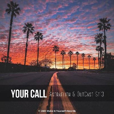 Astraelith&OutCast St13 - Your Call(Original Mix)