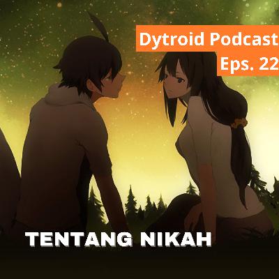 Tentang Nikah | Dytroid Podcast Eps. 22 Tentang Nikah | Dytroid Podcast Eps. 22