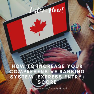 How to increase your Comprehensive Ranking System (Express Entry) score How to increase your Comprehensive Ranking System (Express Entry) score