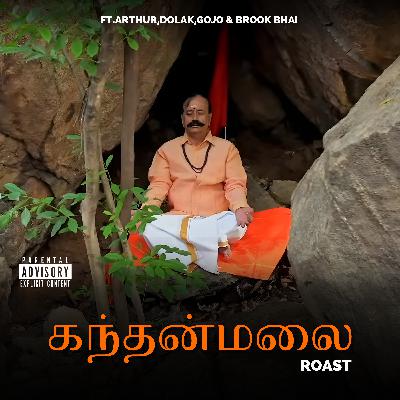 S07E04 – Kanthanmalai (கந்தன்மலை) Roast ft.Arthur,Dolak,Gojo & Brook bhai