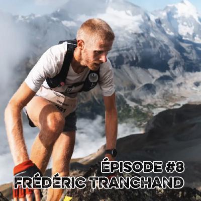 Frédéric TRANCHAND [TrAiL] : Le voyage intérieur du champion du monde de trail