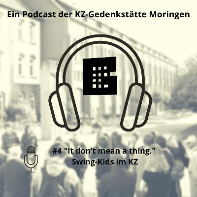 "It don´t mean a thing." Swing-Kids im KZ "It don´t mean a thing." Swing-Kids im KZ