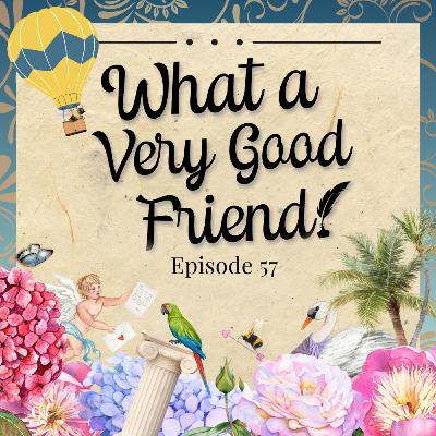 Episode 57 - What a Very Good Friend! [S3E1 Rewatch]