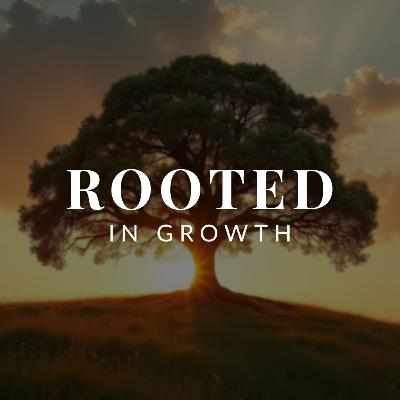 Rooted in Growth | Adam Burton