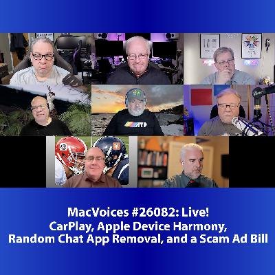 MacVoices #26082: Live! - CarPlay, Apple Device Harmony, Random Chat App Removal, and a Scam Ad Bill