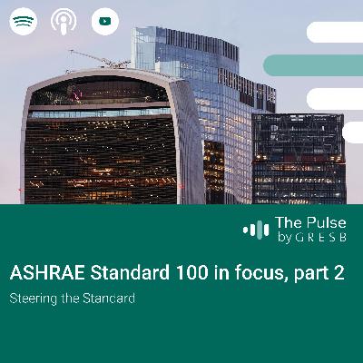 ASHRAE Standard 100 in focus, part 2: Steering the Standard ASHRAE Standard 100 in focus, part 2: Steering the Standard
