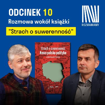 Dyskusja wokół książki "Strach o suwerenność" | dr Jarosław Kuisz Dyskusja wokół książki "Strach o suwerenność" | dr Jarosław Kuisz