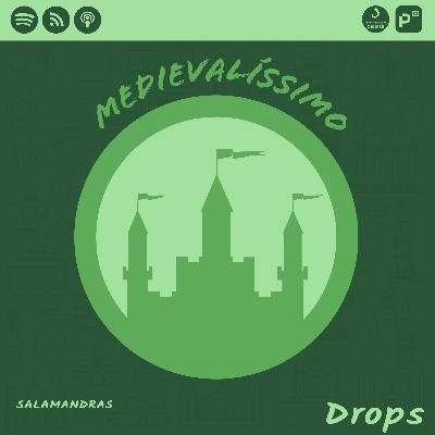 Medievalíssimo Drops: Salamandras Medievalíssimo Drops: Salamandras