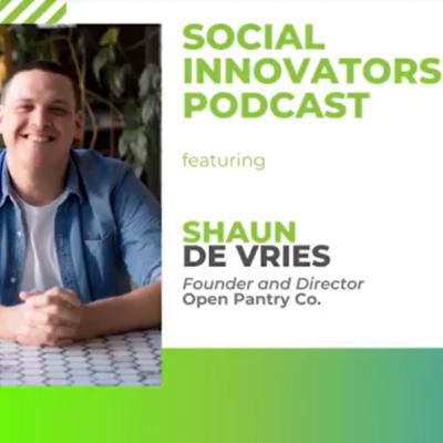Episode 2 Talking Social Innovation Podcast with Shaun de Vries Founder and Director of Open Pantry Co. Episode 2 Talking Social Innovation Podcast with Shaun de Vries Founder and Director of Open Pantry Co.